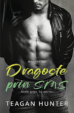 Ficțiune erotică - Dragoste prin sms - Teagan Hunter