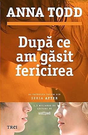 Cărți - Dupa ce am gasit fericirea - Anna Todd