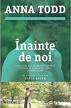Cărți - Inainte de noi - Anna Todd