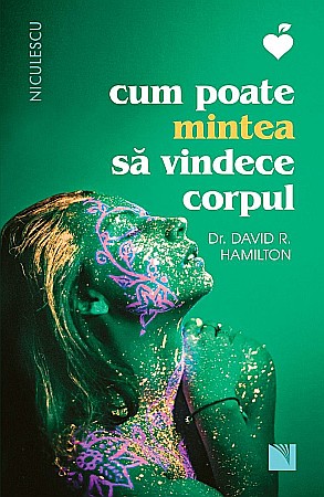 Cărți - Cum poate mintea sa vindece corpul - David R. Hamilton