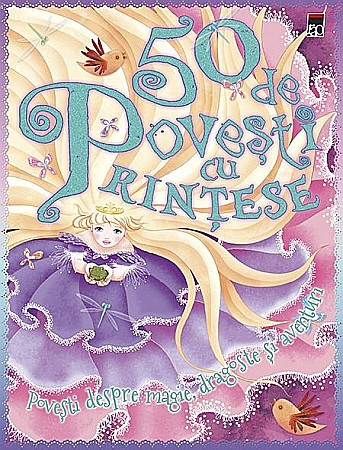 Povești și ficțiune pentru copii - 50 de povesti cu printese