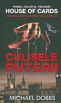 Cărți - Culisele puterii - Michael Dobbs