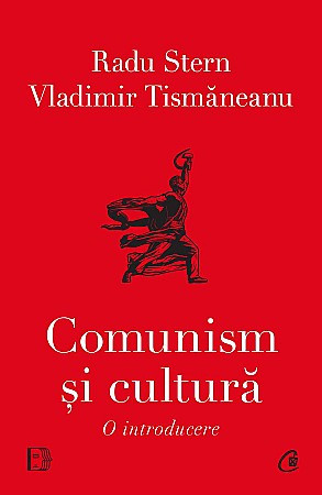 Cărți - Comunism si cultura. O introducere - Radu Stern, Vladimir Tismaneanu