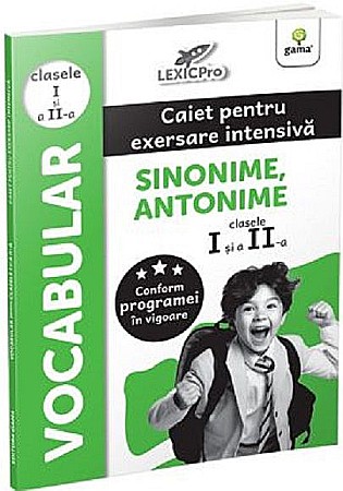 Cărți - Vocabular. Caiet pentru exersare intensiva. Sinonime, Antonime. Clasele I-II