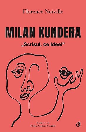 Cărți - Milan Kundera - Florence Noville