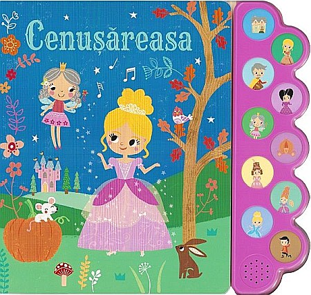 Cărți ilustrate și interactive - Cenușăreasa Carte sonoră cu 10 sunete
