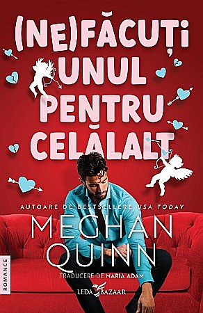 Ficțiune erotică - (Ne)facuti unul pentru celalalt - Meghan Quinn
