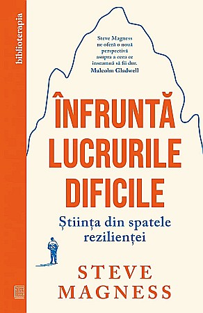 Cărți - Infrunta lucrurile dificile - Steve Magness