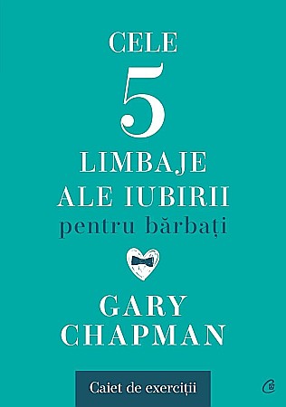 Cărți - Cele cinci limbaje ale iubirii pentru barbati - Gary Chapman