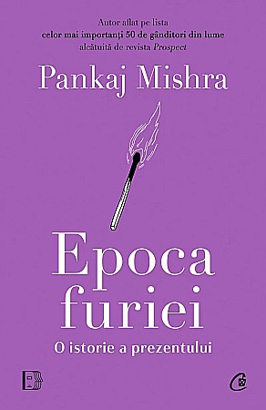Cărți - Epoca furiei - Pankaj Mishra