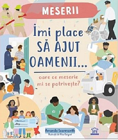 Materiale educaționale - Imi place sa ajut oamenii...Oare ce meserie mi se potriveste? - Amanda Learmonth