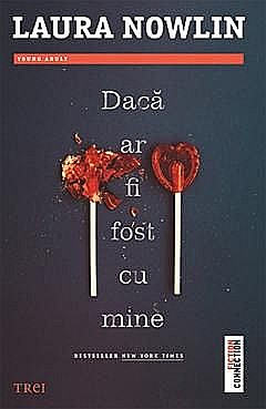 Cărți - Daca ar fi fost cu mine - Laura Nowlin