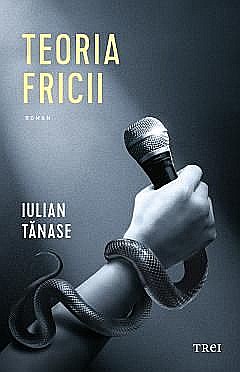 Literatură modernă și contemporană - Teoria fricii - Iulian Tanase
