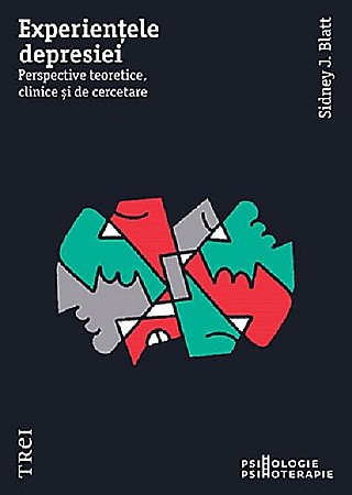 Psihologie și dezvoltare personală - Experientele depresiei - Sidney J. Blatt