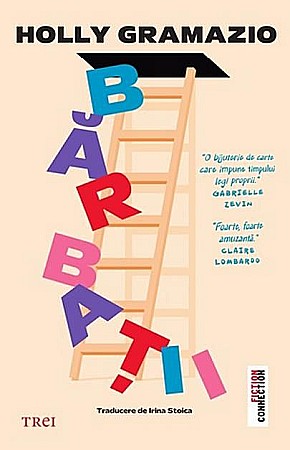 Literatură modernă și contemporană - Barbatii - Holly Gramazio