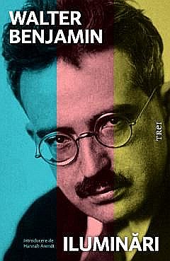 Poezie și teatru - Iluminari - Walter Benjamin