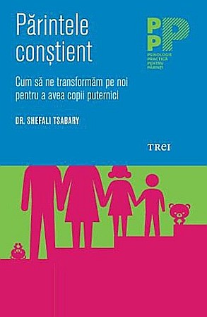 Cărți - Parintele constient - Shefali Tsabary