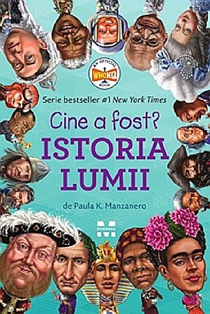 Cărți pentru copii - Cine a fost? Istoria lumii - Paula K. Manzanero