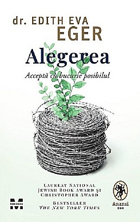 Cărți - Alegerea - Edith Eva Eger