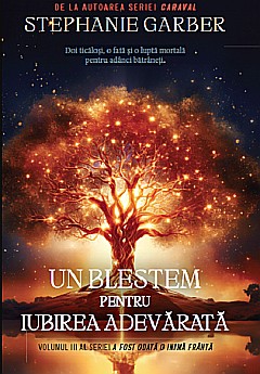 Cărți - Un blestem pentru dragostea adevarata -  Stephanie Garber