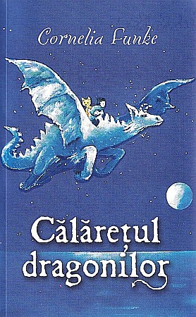 Povești și ficțiune pentru copii - Calaretul dragonilor -  Cornelia Funke