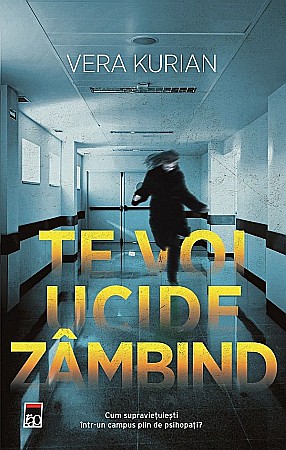 Cărți - Te voi ucide zambind -  Vera Kurian