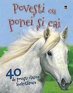 Cărți - 40 de Povesti cu ponei si cai - Vic Parker