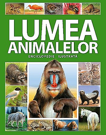 Cărți - Lumea animalelor. Enciclopedie ilustrata