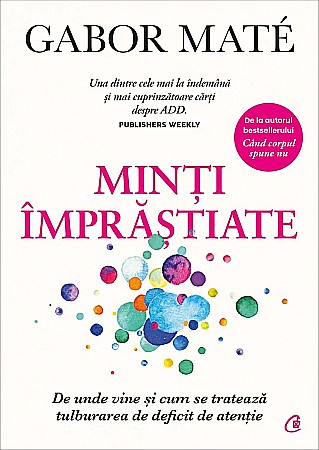 Cărți - Minti imprastiate - Gabor Mate
