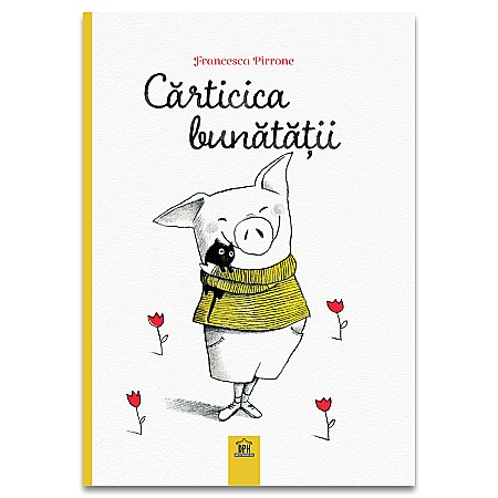 Cărți - Cărțicica bunătății – Francesca Pirrone