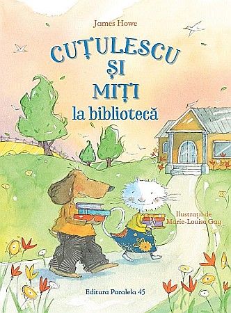 Cărți pentru copii - Cutulescu si Miti la biblioteca - James Howe