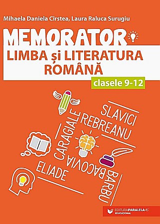 Cărți - Memorator de limba si literatura romana. Clasele IX-XII - Mihaela Daniela Cirstea, Laura Raluca Surugiu