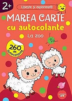 Cărți - Marea carte cu autocolante. La zoo 2+