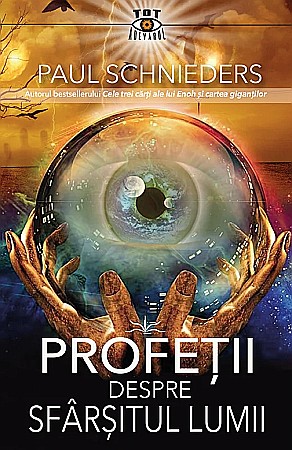 Cărți - Profetii despre sfarsitul lumii - Paul Schnieders