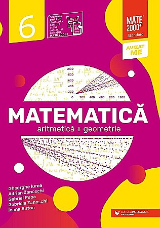 Cărți - Matematica - Aritmetica, geometrie, Clasa VI - Standard - Ioana Anton, Gheorghe Iurea, Adrian Zanoschi, Gabriel Popa, Gabriela Zanoschi