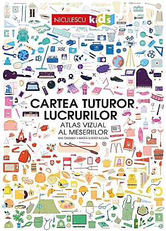 Cărți - Cartea tuturor lucrurilor - Mia Cassany, Maria Suarez Inclan