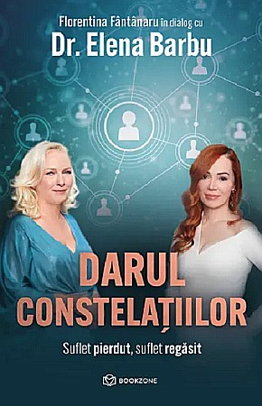 Cărți - Darul constelatiilor - Elena Barbu, Florentina Fantanaru