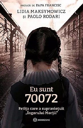 Cărți - Eu sunt 70072 - Lidia Maksymowicz, Paolo Rodari