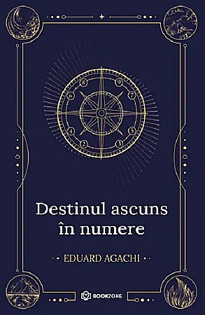 Cărți - Destinul ascuns in numere - Eduard Agachi