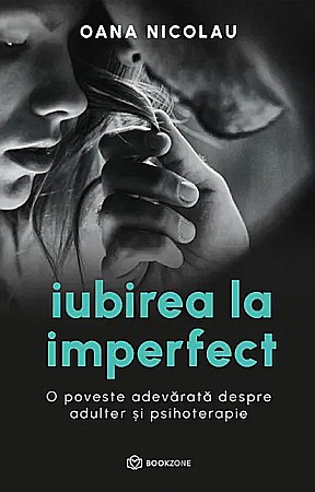 Cărți - Iubirea la imperfect - Oana Nicolau