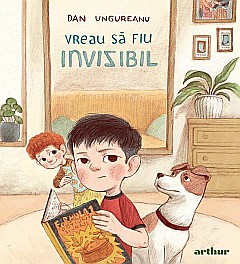 Cărți pentru copii - Vreau sa fiu invizibil - Dan Ungureanu