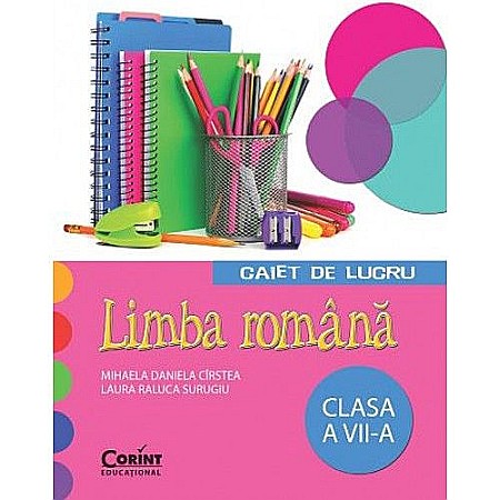 Cărți - Limba romana. Caiet de lucru - Laura Raluca Surugiu, Mihaela Daniela Cirstea