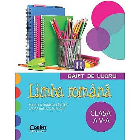 Cărți - Limba romana. Caiet de lucru - Laura Raluca Surugiu, Mihaela Daniela Cirstea
