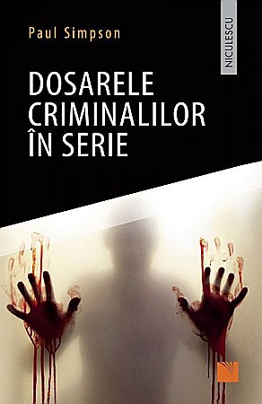 Cărți - Dosarele criminalilor in serie - Paul Simpson