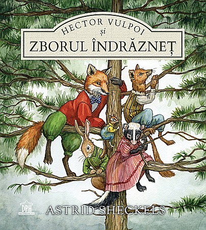 Cărți - Hector Vulpoi și zborul îndrăzneț – Astrid Sheckels