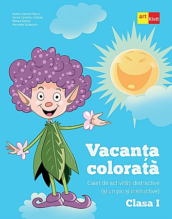 Caiete de vacanță - Vacanta colorata. Clasa I - Rodica Gavris-Pascu, Ioana Camelia Iovanas, Bianca Sabou, Marinela Scripcariu
