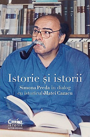 Istorie și științe sociale - Istorie si istorii - Simona Preda, Matei Cazacu