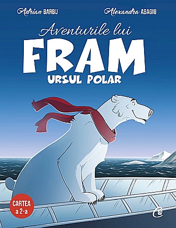 Povești și ficțiune pentru copii - Aventurile lui Fram, ursul polar. Cartea a II-a - Adrian Barbu