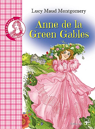 Cărți pentru copii - Anne de la Green Gables - Lucy Maud Montgomery