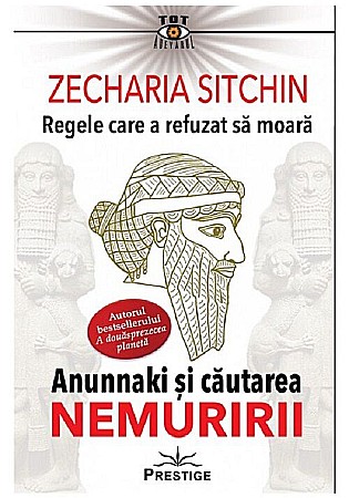 Cărți - Regele care a refuzat sa moara - Zecharia Sitchin